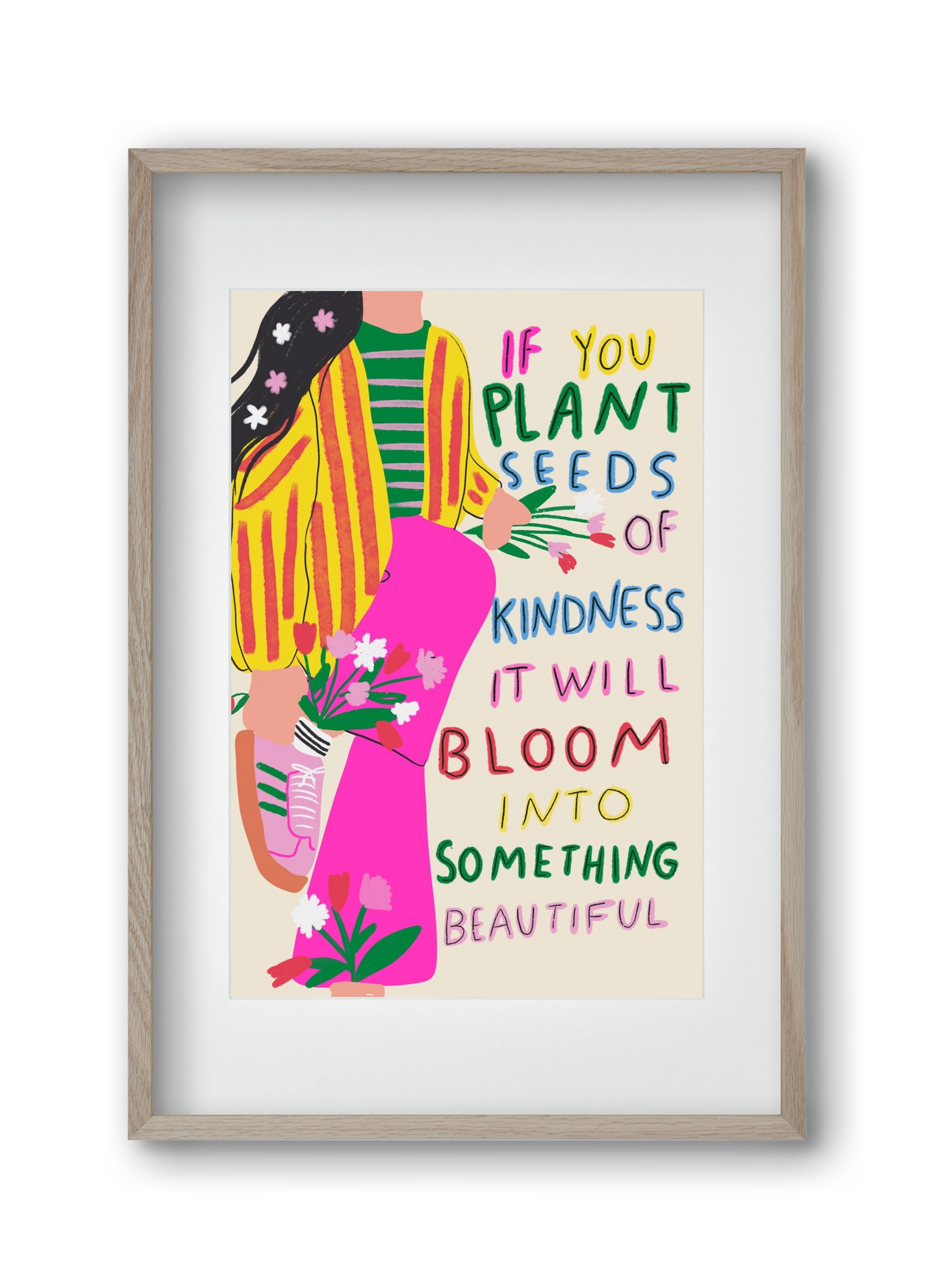 Plant seeds of Kindness , 30x45 cm (20x30 cm), Tölgy keret, paszpartuval