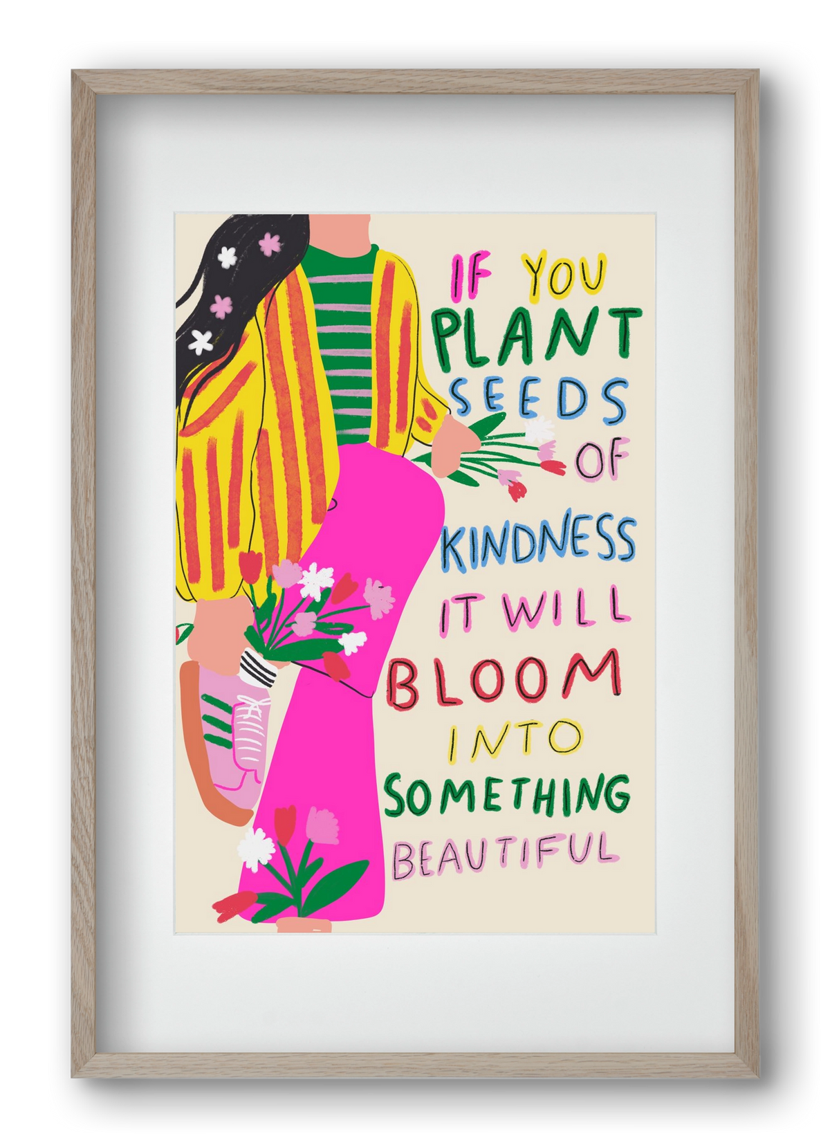 Plant seeds of Kindness , 40x60 cm (30x45 cm), Tölgy keret, paszpartuval