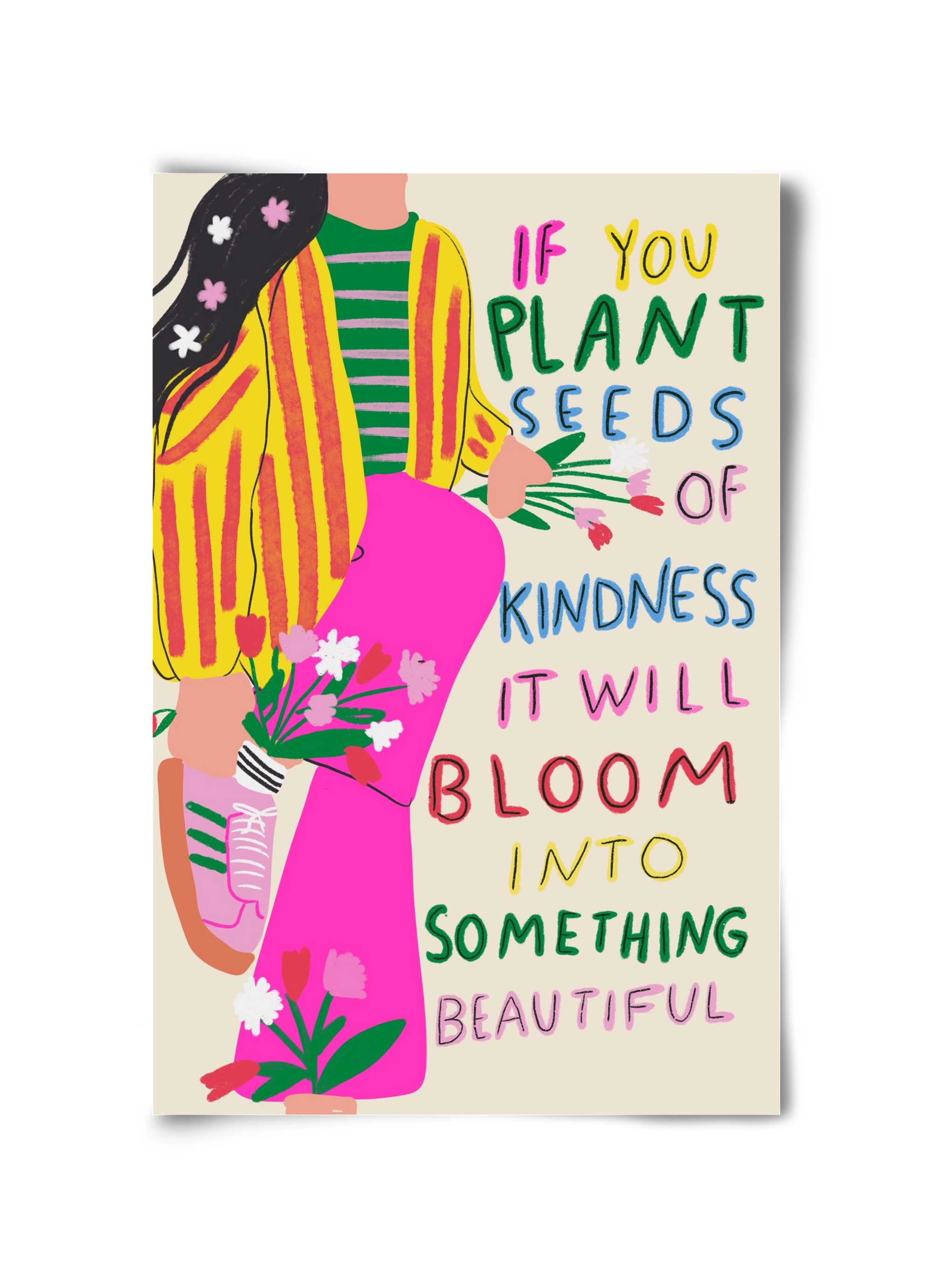 Plant seeds of Kindness , 30x45 cm, Keret nélkül