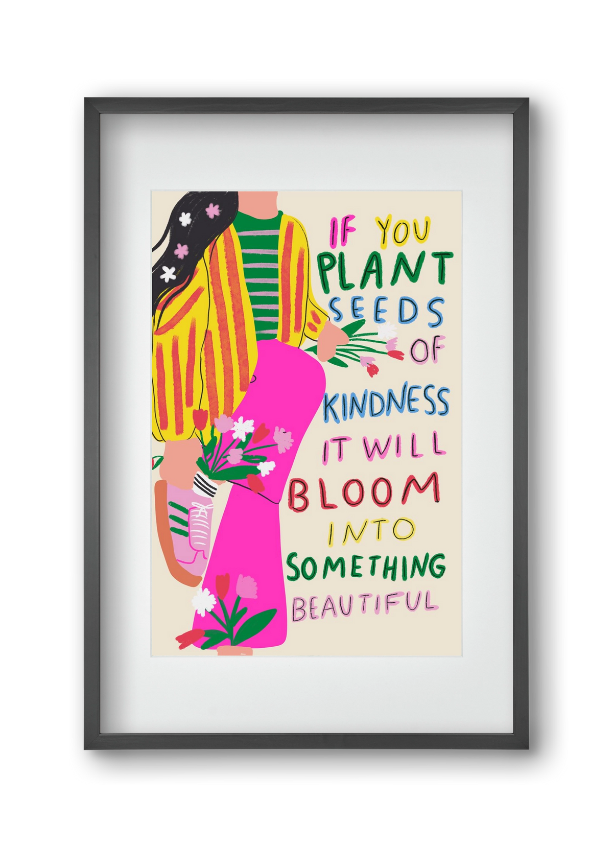 Plant seeds of Kindness , 30x45 cm (20x30 cm), Fekete keret, paszpartuval
