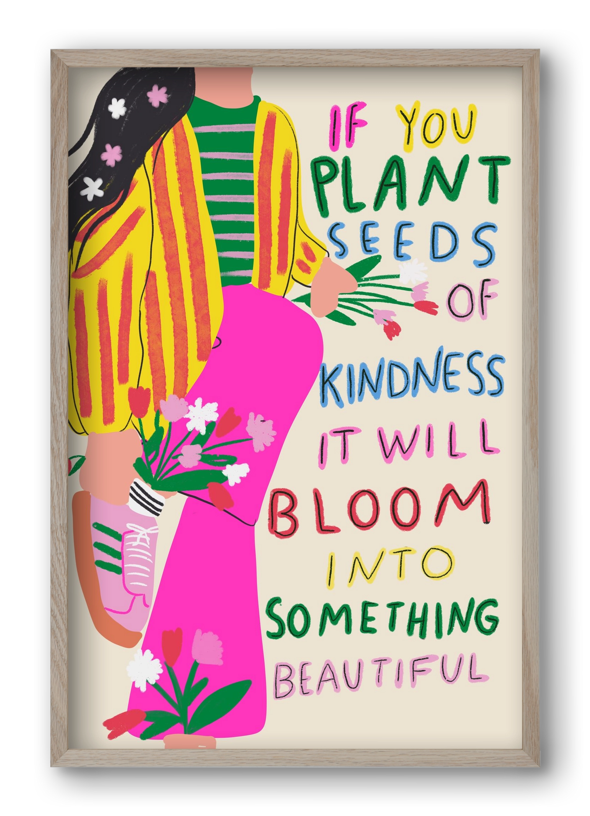 Plant seeds of Kindness , 40x60 cm (40x60 cm), Tölgy keret